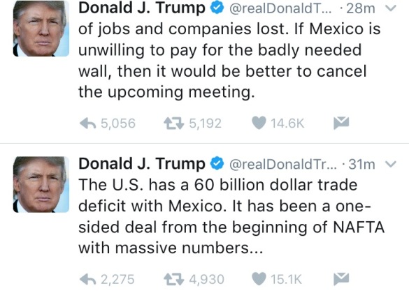 "Los Estados Unidos tienen un deficit comercial de 60 Billones con Mexico, ha sido un acuerdo de un solo lado desde el inicio de NAFTA con masivos numeros de trabajo y compañias perdidos. Si mexico No esta dispuesto a pagar por el tan necesario muro, entonces seria mejor cancelar la proxima reunion